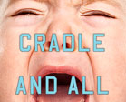 Cradle and All